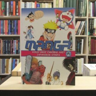 MANGA - VODIČ KROZ ČAROBNI SVET JAPANSKOG STRIPA