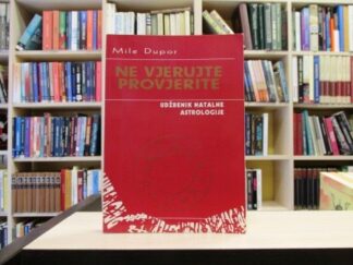 NE VJERUJTE, PROVERITE - MILE DUPOR