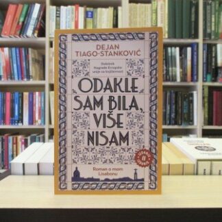 ODAKLE SAM BILA, VIŠE NISAM