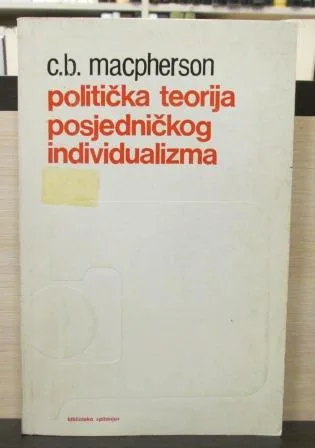 POLITIČKA TEORIJA POSJEDNIČKOG INDIVIDUALIZMA