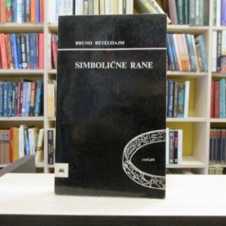SIMBOLIČNE RANE - BRUNO BETELHAJM