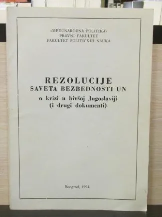 REZOLUCIJE SAVETA BEZBEDNOSTI UN o krizi u bivšoj Jugoslaviji