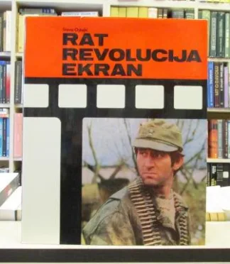 RAT, REVOLUCIJA, EKRAN - STEVO OSTOJIĆ