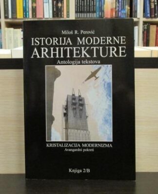 ISTORIJA MODERNE ARHITEKTURE (knjiga 2b)