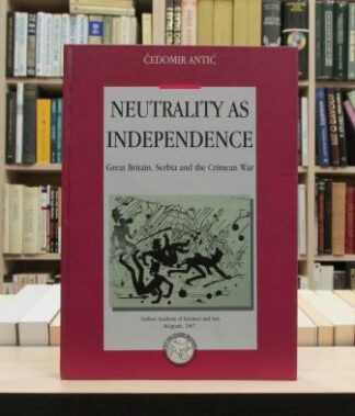 NEUTRALITY AS INDEPENDENCE Great Britain, Serbia and Crimean War