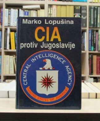 CIA PROTIV JUGOSLAVIJE (1947-1997)