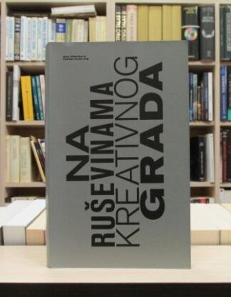 NA RUŠEVINAMA KREATIVNOG GRADA
