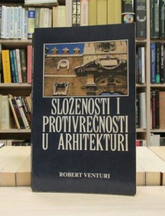 SLOŽENOSTI I PROTIVREČNOSTI U ARHITEKTURI