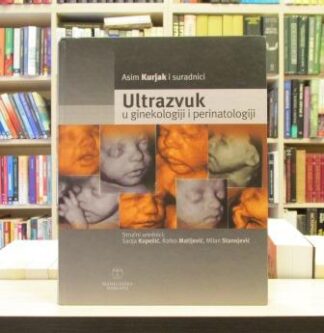 ULTRAZVUK u ginekologiji i perinatologiji - ASIM KURJAK