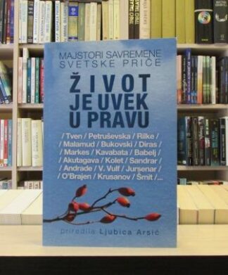 ŽIVOT JE UVEK U PRAVU