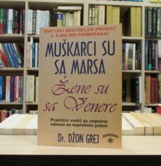 MUŠKARCI SU SA MARSA, ŽENE SU SA VENERE - DŽON GREJ