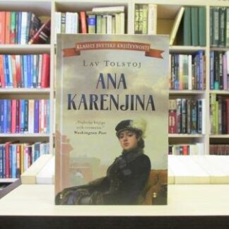 ANA KARENJINA - LAV NIKOLAJEVIČ TOLSTOJ