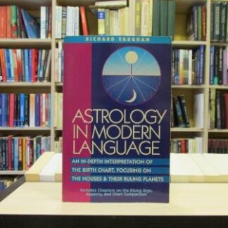 ASTROLOGY IN MODERN LANGUAGE - RICHARD VAUGHAN