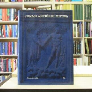JUNACI ANTIČKIH MITOVA - VOJTJEH ZAMAROVSKI