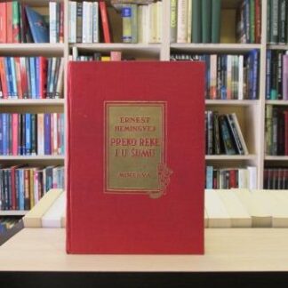 PREKO REKE I U ŠUMU - ERNEST HEMINGVEJ
