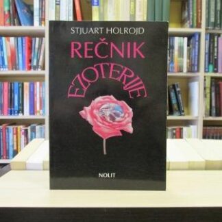 REČNIK EZOTERIJE - STJUART HOLROJD