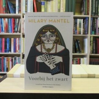 VOORBIJ HET ZWART - HILARY MANTEL