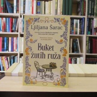 BUKET ŽUTIH RUŽA - LJILJANA ŠARAC