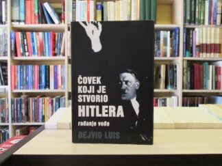 ČOVEK KOJI JE STVORIO HITLERA