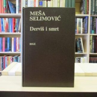 DERVIŠ I SMRT - MEŠA SELIMOVIĆ