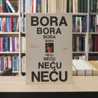 NEĆU - BORA ĐORĐEVIĆ