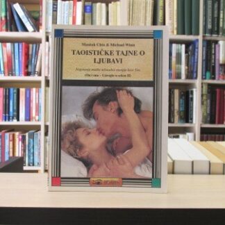 TAOISTIČKE TAJNE O LJUBAVI - MANTAK CHIA, MICHAEL WINN
