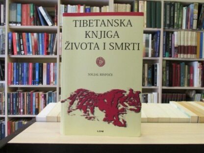 TIBETANSKA KNJIGA ŽIVOTA I SMRTI - SOGJAL RINPOĆE