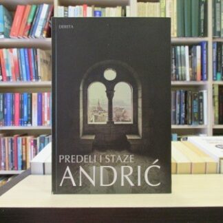 PREDELI I STAZE - IVO ANDRIĆ