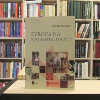 EVROPA NA KALEMEGDANU - RADINA VUČETIĆ