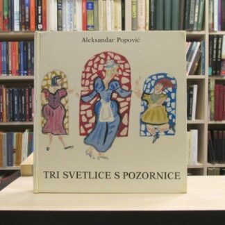 TRI SVETLICE S POZORNICE - ALEKSANDAR POPOVIĆ