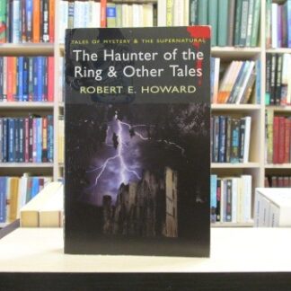 The Haunter of the Ring & Other Tales - ROBERT E. HOWARD