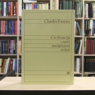 CIVILIZACIJA I NOVI SOCIJETARNI SVIJET - CHARLES FOURIER