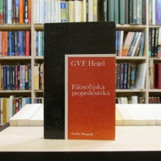 FILOSOFIJSKA PROPEDEUTIKA - G. V. F. HEGEL