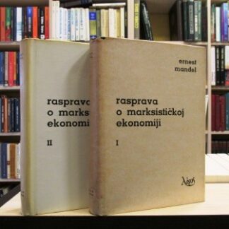 RASPRAVA O MARKSISTIČKOJ EKONOMIJI (1-2) - ERNEST MANDEL