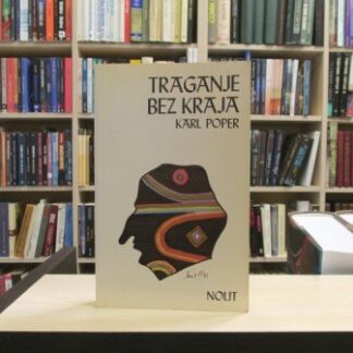 TRAGANJE BEZ KRAJA - KARL POPER
