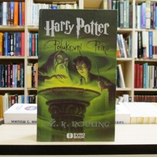 HARI POTER I POLUKRVNI PRINC - DŽ. K. ROULING