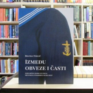 IZMEĐU OBVEZE I ČASTI - BRANKA TEKLIĆ
