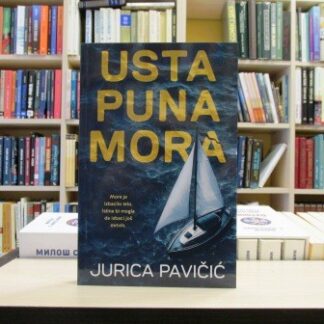 USTA PUNA MORA - JURICA PAVIČIĆ