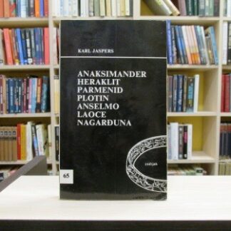 ANAKSIMANDER, HERAKLIT, PARMENID, PLOTIN, ANSELMO, LAOCE, NAGARĐUNA