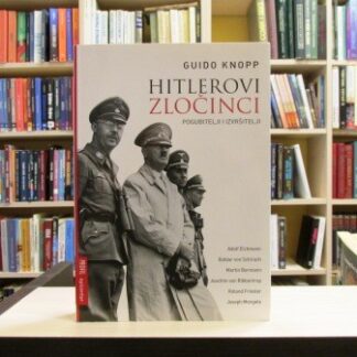 HITLEROVI ZLOČINCI - GVIDO KNOP