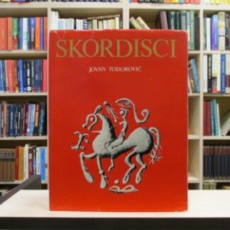 SKORDISCI istorija i kultura - JOVAN TODOROVIĆ