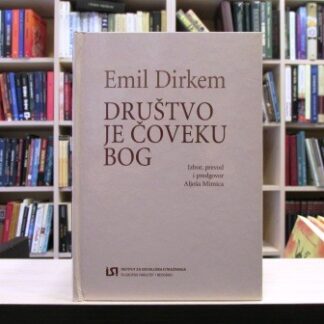 DRUŠTVO JE ČOVEKU BOG - EMIL DIRKEM