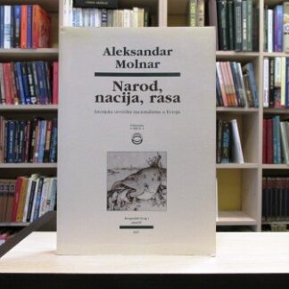 NAROD, NACIJA RASA - ALEKSANDAR MOLNAR