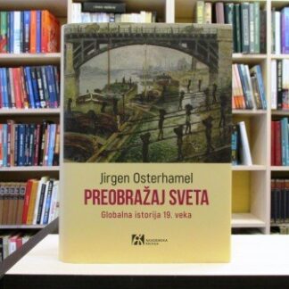 PREOBRAŽAJ SVETA - JIRGEN OSTERHAMEL