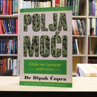 POLJA MOĆI - DIPAK ČOPRA